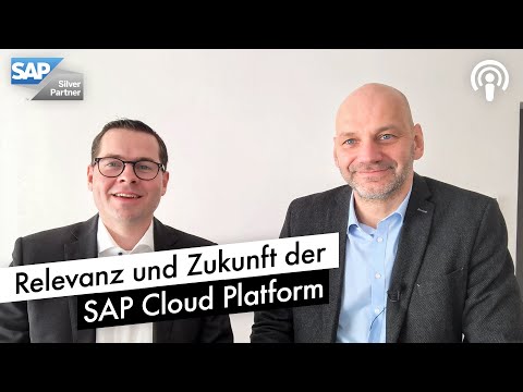 Relevanz und Zukunft der SAP Cloud Platform - mit Helge Sanden
