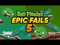 EPIC FAILS 5 - Bad Piggies