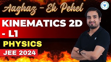 Kinematics 2D | RG Sir | Physics | Aaghaz Ek Pehel | JEE 2024 | Kota Pulse By Unacademy