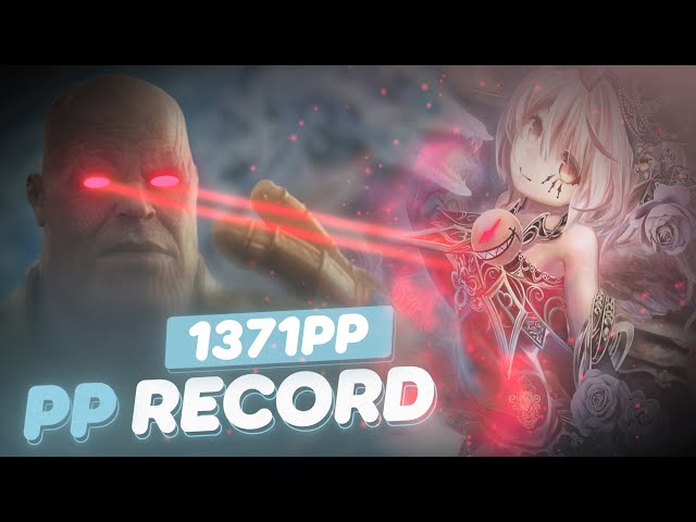 I GOT THE PP RECORD 🔥 1371pp   |  MariannE  +HDDT class=