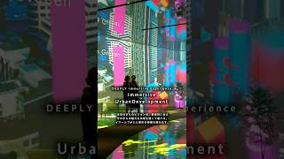 DEEPLY Immersive Experience Immersive×Urban Development