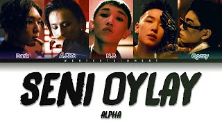 Video thumbnail of "ALPHA - SENI OILAI | LYRICS | ТЕКСТ | СӨЗІ | COLOR CODED"