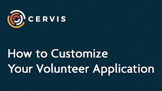How to Customize Your Volunteer Application - CERVIS Volunteer Management Software