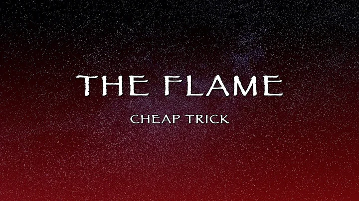 Cheap Trick - The Flame (Lyrics)