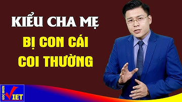 4 kiểu cha mẹ Không được con cái tôn trọng