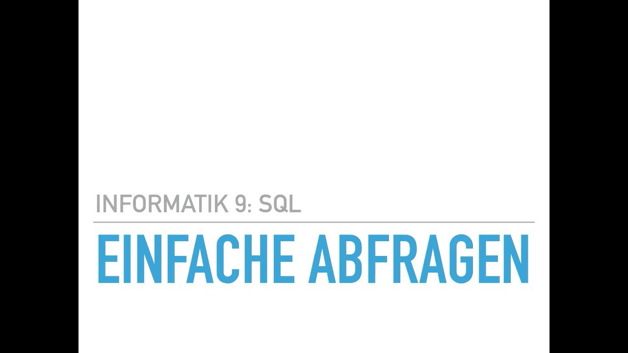 New Informatik 9 - Einfache Abfragen mit SQL