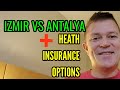 Izmir vs Antalya  Health insurance options and costs in Turkey for residence