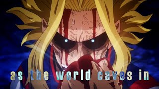 as the world caves in || all might amv