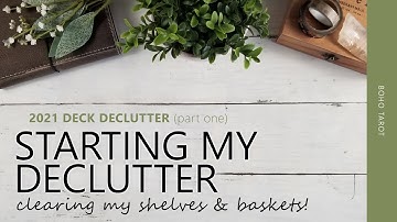 2021 Deck Declutter (Part One) - Starting My Declutter Adventure