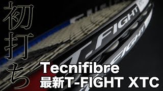 【Fukky'sインプレ】Tecnifibre 最新T-FIGHT XTC（300/305）初打ち！！