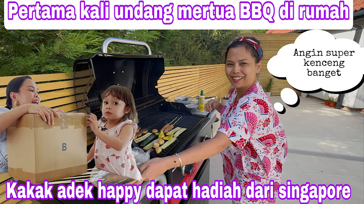FIRST TIME INVITE PARENTS TO BBQ AT HOME || BROTHER AND SISTER HAPPY TO GET A GIFT FROM SINGAPORE