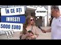 In ce ai investi 5000 de euro?