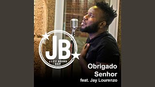 Obrigado Senhor (feat. Jay Lourenzo)