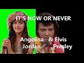 Angelina Jordan & Elvis Presley | Mash Up- with commentaries | IT'S NOW OR NEVER