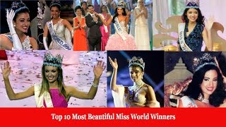 Top 10 Most Beautiful Miss World Winners