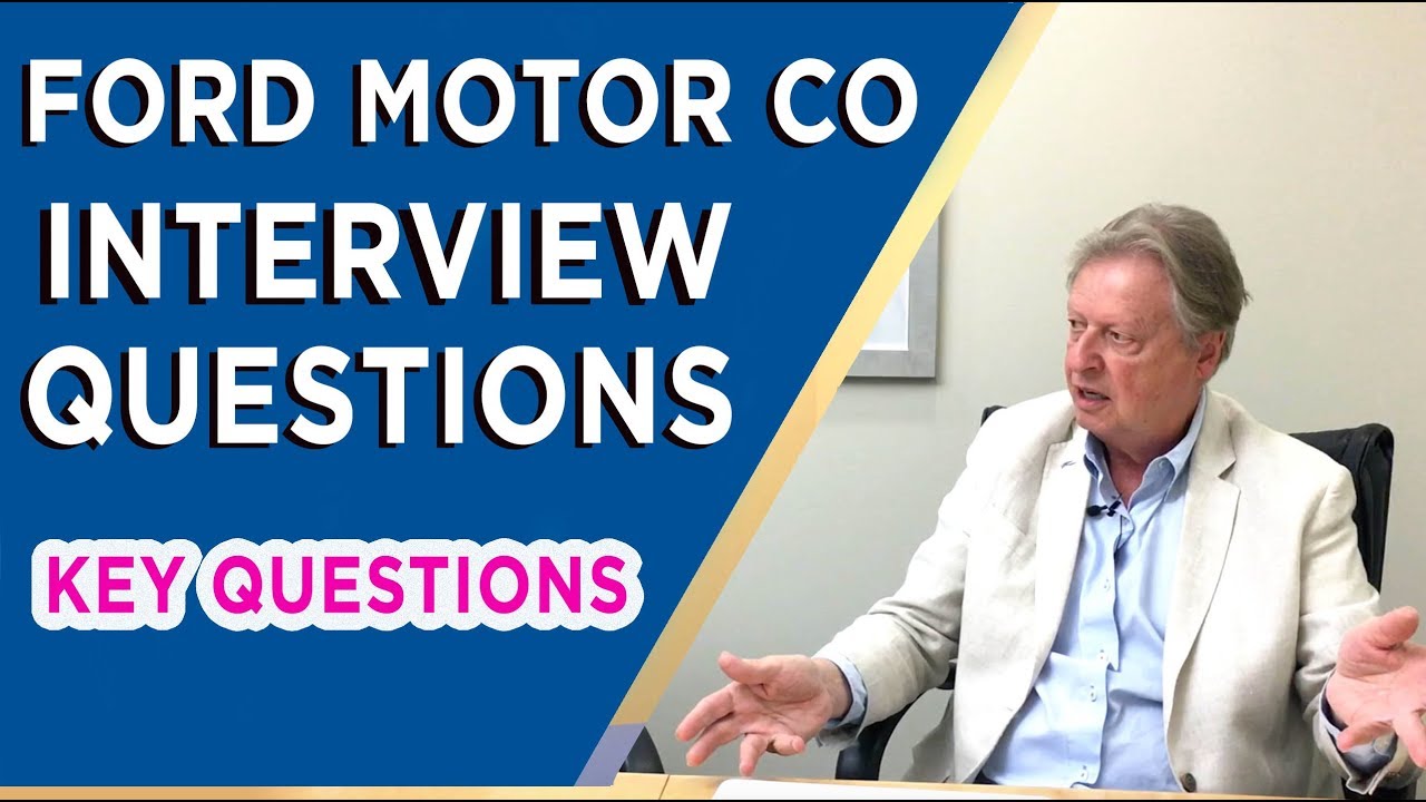 Ford Motor Company Interview Questions and Hiring Process 