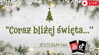 🔴Live 🎅🏻 Coraz Bliżej Święta 🎅🏻