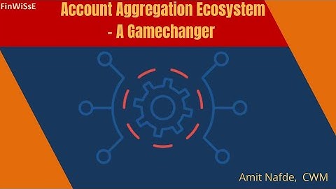 Account Aggregation EcoSystem ! Account Aggregator  Framework RBI
