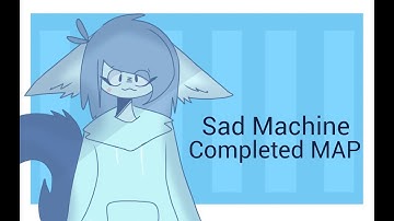 Sad Machine MAP (Completed)