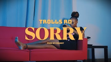 TROLLS RD -  SORRY (Prod. by Eduart) [Official Music Video]