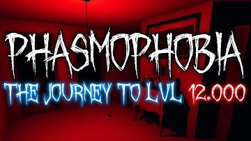 The Journey to Level 12.000 in Phasmophobia