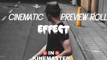 Cinematic Preview Roll Effect in kinemaster || kinemaster tutorial
