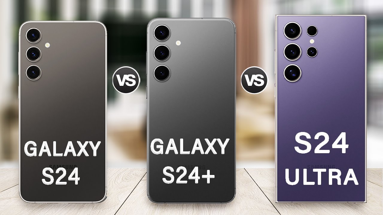 Samsung Galaxy S24 vs. S24 Plus vs. S24 Ultra