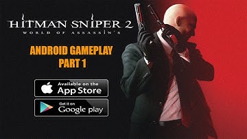 HITMAN SNIPER 2 World Of Assassins HD Gameplay Walkthrough (Android, iOS) - Part 1 || GameCity9