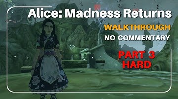 Alice: Madness Returns Chapter 3 Oriental Grove - Hard - Full Gameplay Walkthrough / No Commentary