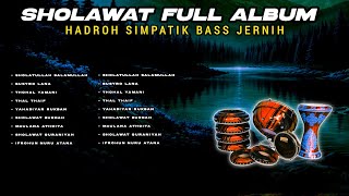SHOLAWAT FULL ALBUM - CEK SOUND HADROH FULL BASS - HADROH FULL ALBUM