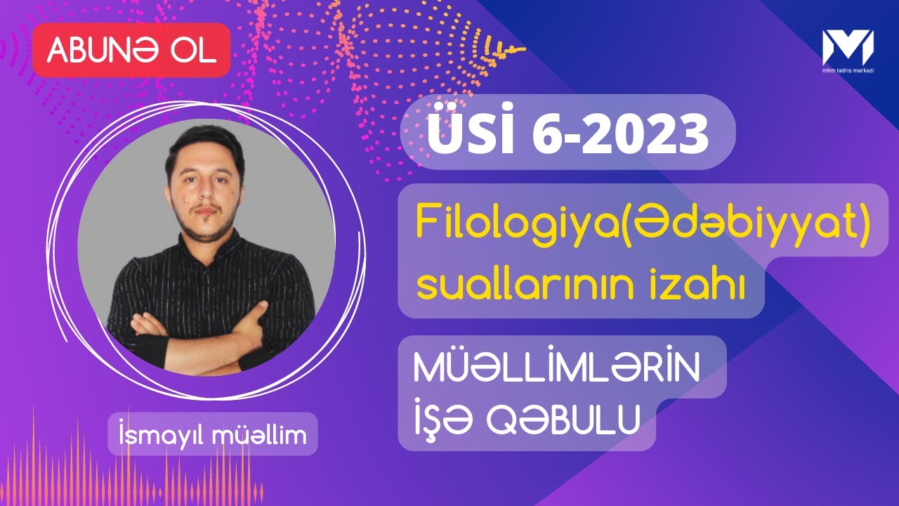 ÜSİ 6-2023 |Filologiya(Ədəbiyyat) suallarının izahı | İsmayıl müəllim #miq #filologiya