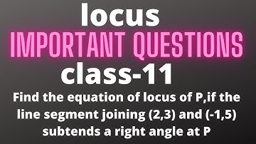 Find the equation of locus of P, if the line segment joining (2,3) and (-1,5) subtends a right angle
