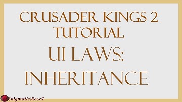 Crusader Kings 2 Tutorial: UI Laws: Inheritance