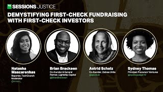 Demystifying First-Check Fundraising with First-Check Investors | TC Sessions: Justice 2021