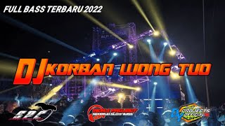DJ KORBAN WONG TUO  // TERBARU 2022 FULL BASS