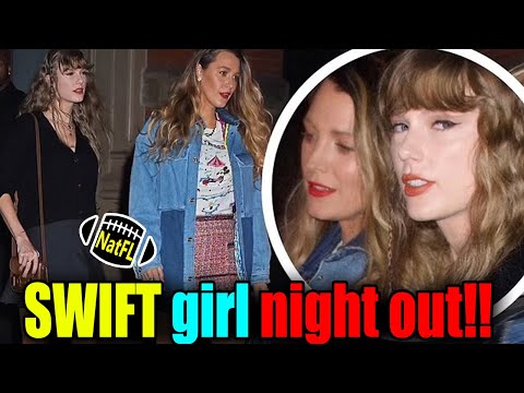 Taylor Swift & BFF Blake Lively are a chic duo as they enjoy a fabulous girls' night out in L.A