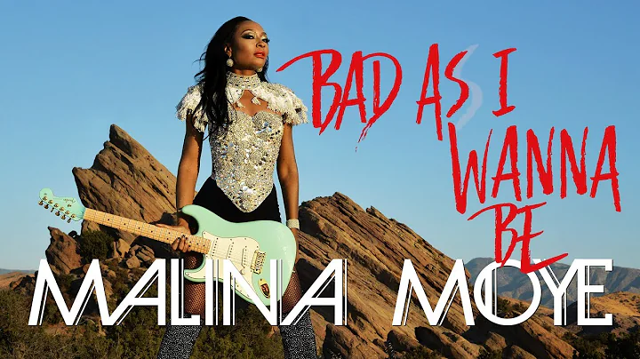 Malina Moye 'Bad As I Wanna Be'