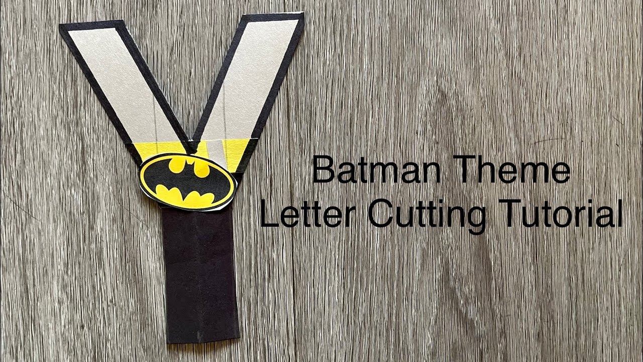 Batman Theme Letter Cutting Tutorial | Letter Y - YouTube