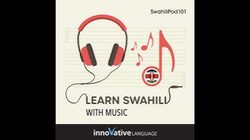 Learn Swahili With Music - Innovative Language Learning