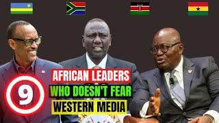 African leaders that don't entertain Western countries and their media