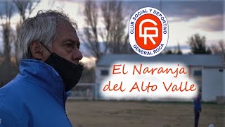 C.S. y DEPORTIVO GENERAL ROCA I El Naranja del Alto Valle.