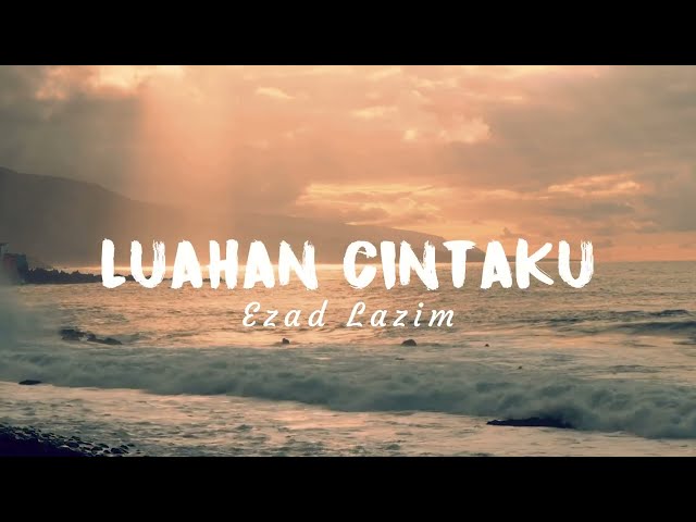 Ezad Lazim - Luahan Cintaku (Official Lyric Video) class=