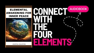 Contentment Through The Four Elements #earth #water #air #fire | AUDIOBOOK by Celestial Cafe 188 views 1 month ago 47 minutes