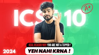 **Real Reason Why You Are Not A Topper** - ICSE Class 10 2024 | Topper's Secret Strategy