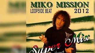 Miko Mission - Loopside Beat (Super Mix - Mixed) (2012) (Single) (Italo-Disco)