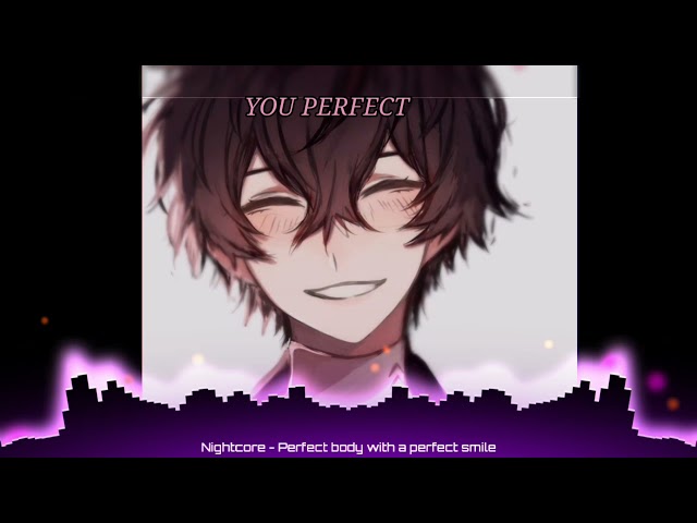 Nightcore - Perfect body with a perfect smile (Lyrics) class=