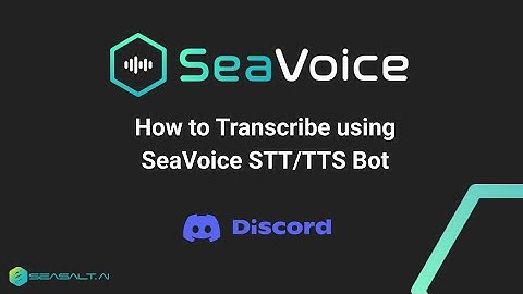 How to Transcribe Speech SeaVoice STT/TTS Bot on Discord Voice Channel | Seasalt.ai Speech-to-Text