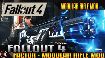Fallout 4 - FACTOR - Modular Rifle Mod