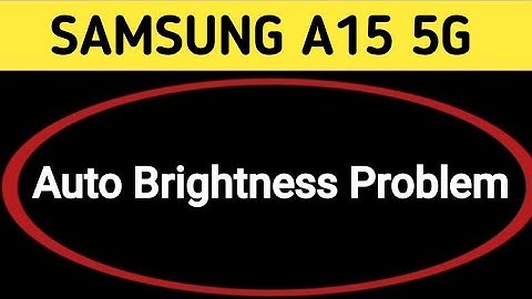 Samsung galaxy a15 auto brightness problem, automatic brightness low problem