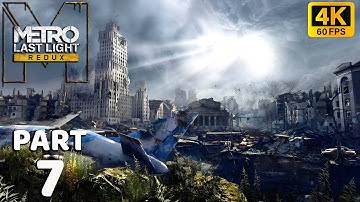 METRO LAST LIGHT REDUX Gameplay Walkthrough PART 7 (4K 60FPS PC ULTRA SETTINGS)